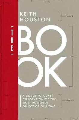The Book: A Cover-to-Cover Exploration of the Most Powerful Object of Our Time (Hardcover)