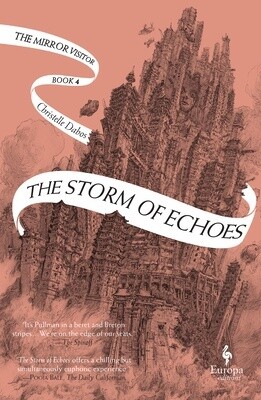 The Storm of Echoes: Book Four of the Mirror Visitor Quartet (Mirror Visitor Quartet #4)