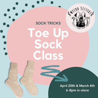 Beginning Sock Knitting Class April 20th & May 4th