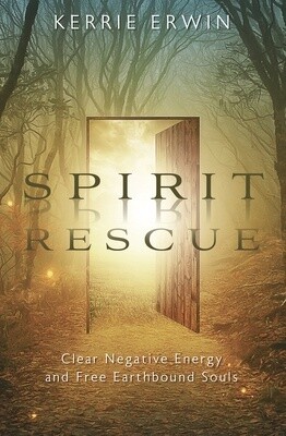Spirit Rescue: Clear Negative Energy and Free Earthbound Souls (Paperback)