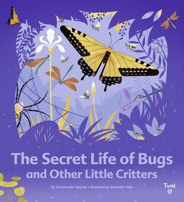 The Secret Life of Bugs (TW The Secret Life #1) (Hardcover)
