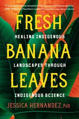 Fresh Banana Leaves: Healing Indigenous Landscapes through Indigenous Science (Paperback)
