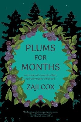 Plums for Months: Memories of a Wonder-Filled, Neurodivergent Childhood