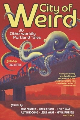 City of Weird: 30 Otherwordly Portland Tales (Paperback)