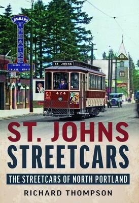 St. Johns Streetcars: The Streetcars of North Portland (America Through Time) (Paperback)