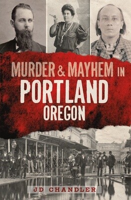 Murder & Mayhem in Portland, Oregon (Paperback)