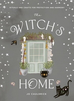 The Witch's Home: Rituals and Crafts for Self-Restoration (Hardcover)