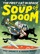 First Cat in Space and the Soup of Doom (First Cat in Space #2)