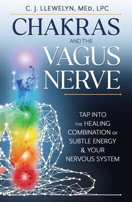 Chakras and the Vagus Nerve : Tap Into the Healing Combination of Subtle Energy & Your Nervous
