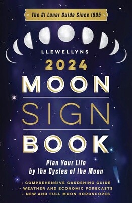 Llewellyn's 2024 Moon Sign Book: Plan Your Life by the Cycles of the Moon