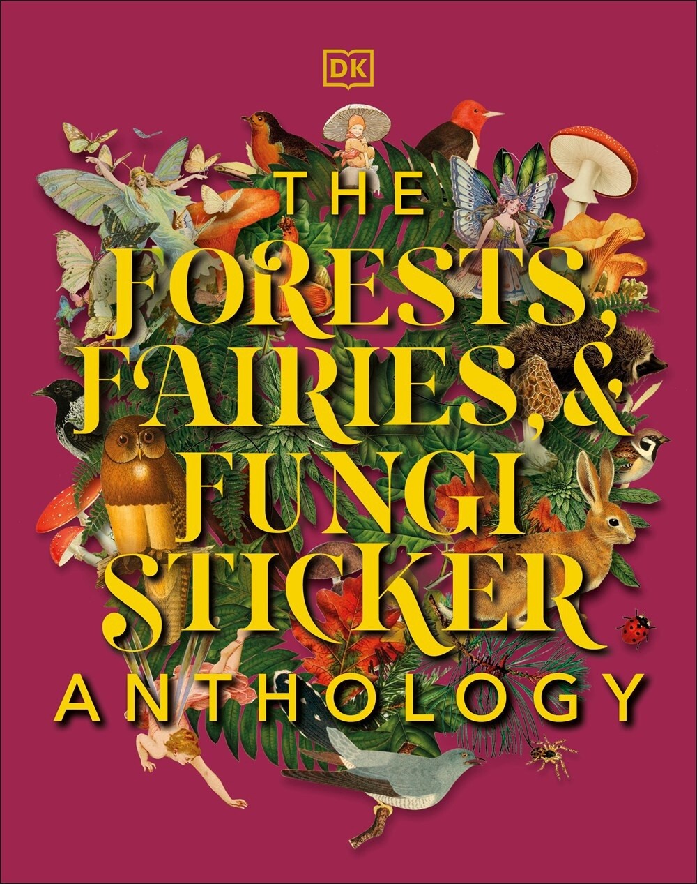 The Forests, Fairies and Fungi Sticker Anthology : With More Than 1,000 Vintage Stickers