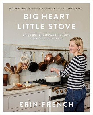 Big Heart Little Stove: Bringing Home Meals & Moments from the Lost Kitchen (Hardcover)