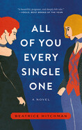 All of You Every Single One: A Novel