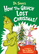 Dr. Seuss's How the Grinch Lost Christmas (Hardcover)