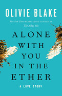 Alone with You in the Ether: A Love Story (Paperback)