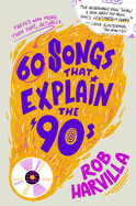 60 Songs That Explain the '90s (Hardcover)