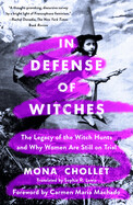 In Defense of Witches: The Legacy of the Witch Hunts and Why Women are Still on Trial (Paperback)