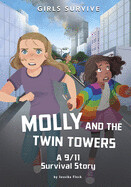 Molly and the Twin Towers: A 9/11 Survival Story (Girls Survive)