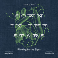 Sown in the Stars: Planting by the Signs (Hardcover)