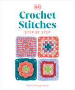 Crochet Stitches Step-By-Step: More Than 150 Essential Stitches for Your Next Project (Paperback)