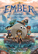 Ember and the Island of Lost Creatures (Paperback)