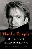 Madly, Deeply: The Diaries of Alan Rickman (Paperback)