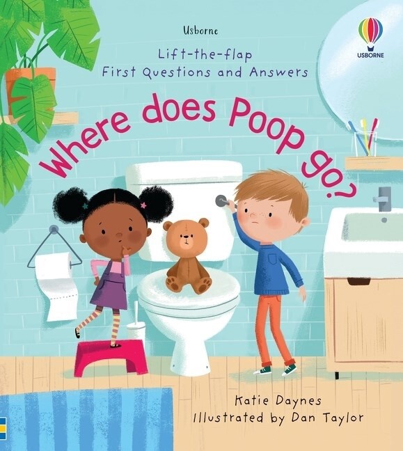 First Questions and Answers: Where Does Poop Go? (First Questions and Answers)