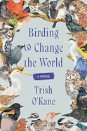 Birding to Change the World (Hardcover)