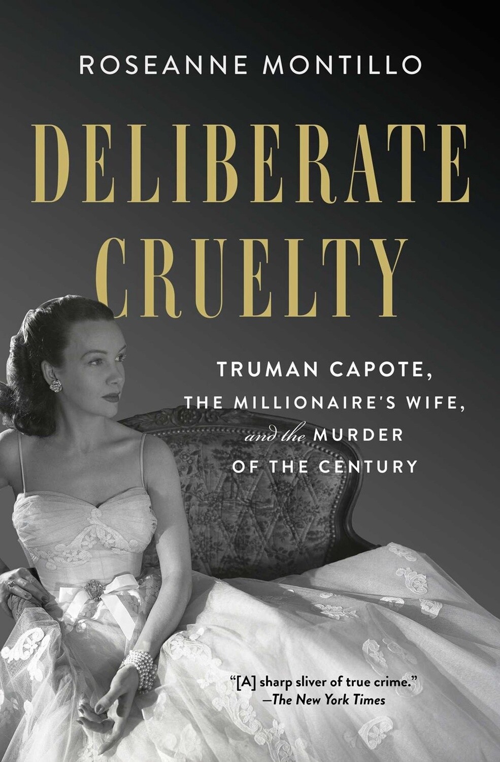 Deliberate Cruelty: Truman Capote, the Millionaire&#39;s Wife, and the Murder of the Century (Paperback)
