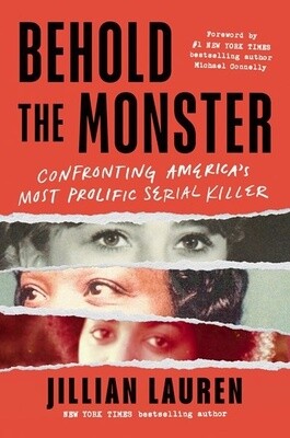 Behold the Monster: Confronting America's Most Prolific Serial Killer (Paperback)