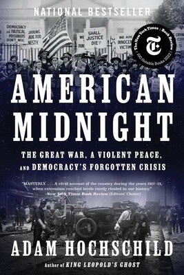 American Midnight: The Great War, a Violent Peace, and Democracy's Forgotten Crisis