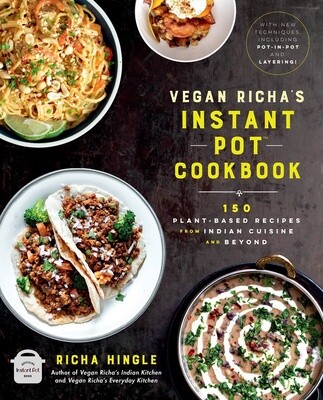 Vegan Richa's Instant Pot(Tm) Cookbook: 150 Plant-Based Reci