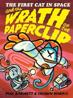 The First Cat in Space and the Wrath of the Paperclip (Hardcover)
