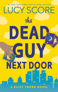 Dead Guy Next Door: A Riley Thorn Novel