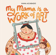 PRE-ORDER My Mama Is a Work of Art