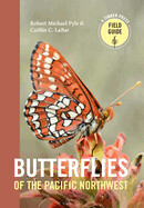 Butterflies of the Pacific Northwest (Timber Press Field Guide)