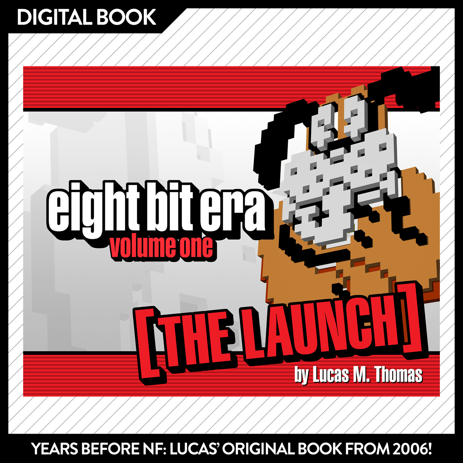 Eight Bit Era: Volume One – The Launch