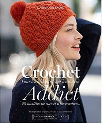Crochet Addict pour les débutantes et les autres - 20 modèles de sacs et accessoires - Editions Marabout