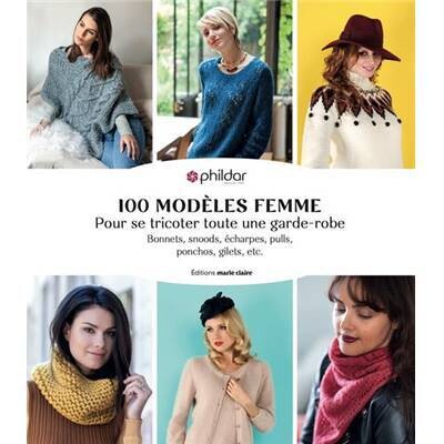 100 Modèles Femme pour se tricoter toute une garde-robe