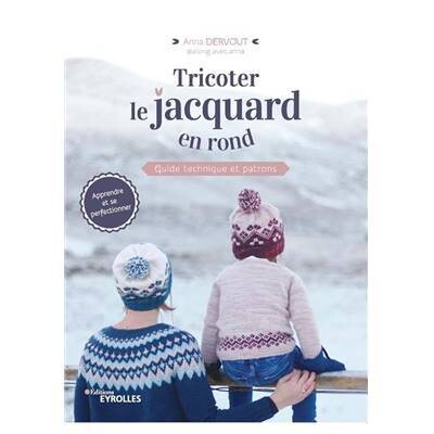 Tricoter le Jacquard en rond - guide technique & patrons