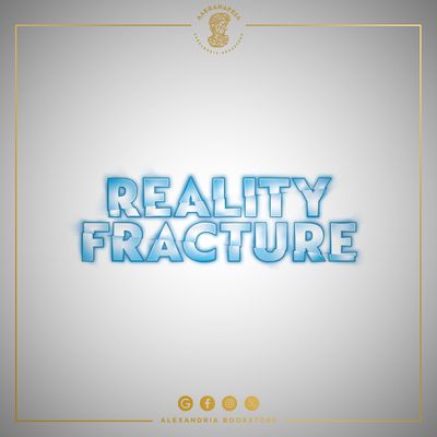 Reality Fracture
