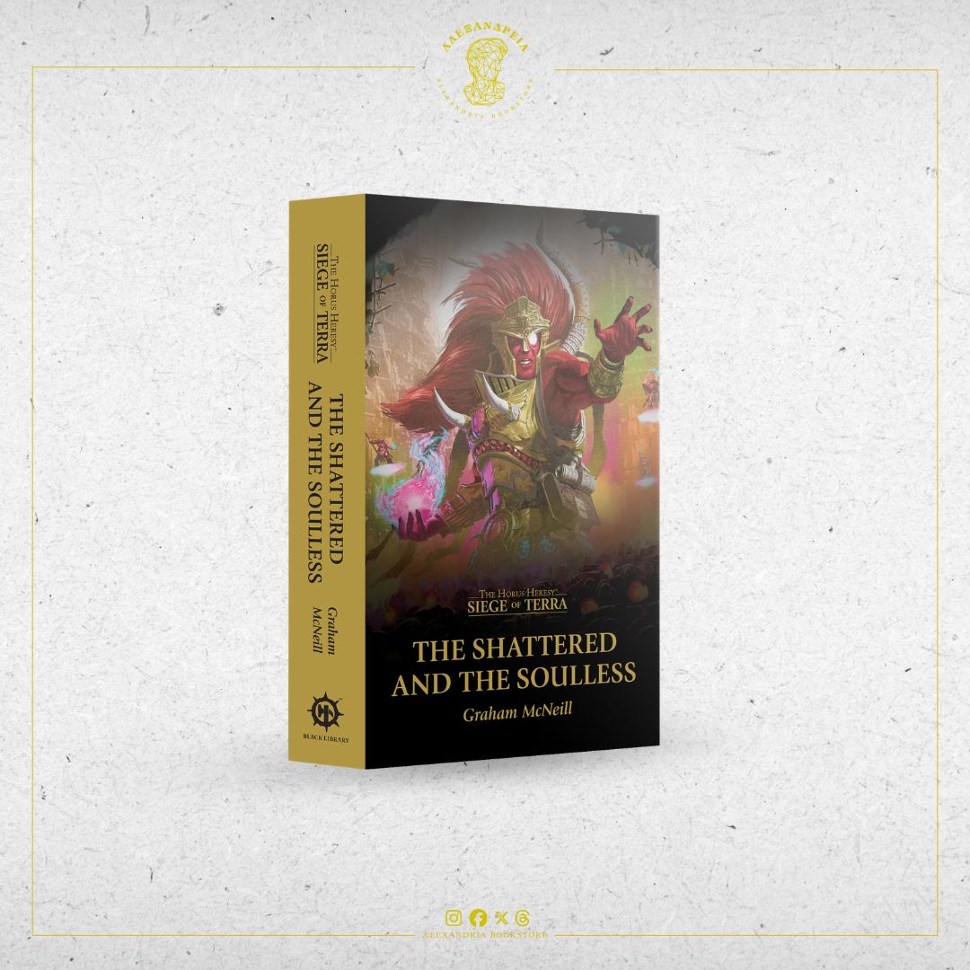 Siege of Terra: The Shattered and the Soulless Siege of Terra: The Shattered and the Soulless