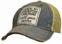 Cancel My Subscription I&#39;m Done.....Trucker Hat Baseball Cap