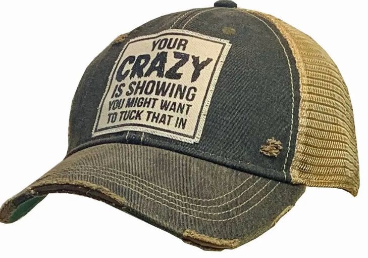 Your Crazy Is Showing You Might Want To Tuck That In