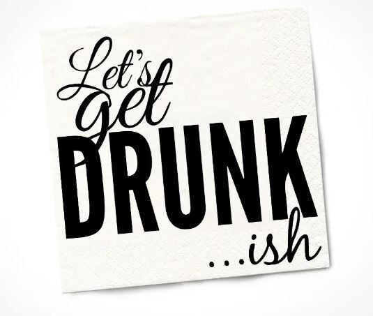 Let&#39;s Get Drunk... ish COCKTAIL NAPKIN