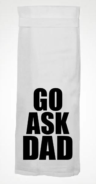 Go Ask Dad KITCHEN TOWEL