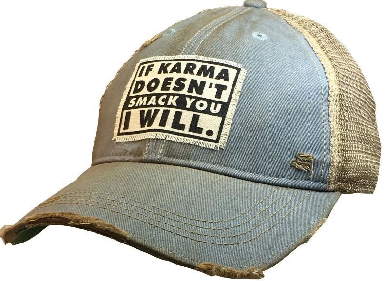 If Karma Doesn&#39;t Smack You I Will Distressed Trucker Cap