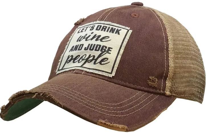 Let&#39;s Drink Wine &amp; Judge People Distressed Trucker Cap