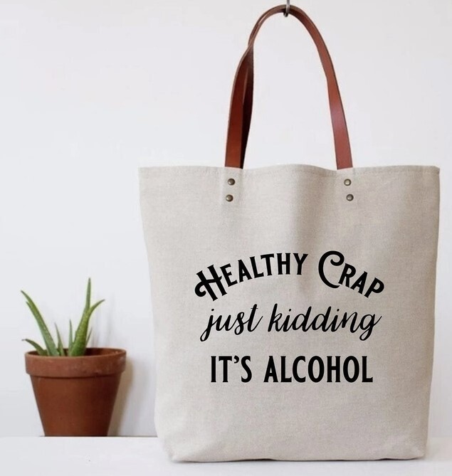 Healthy Crap Tote Bag (wine grocery, alcohol canvas, leather