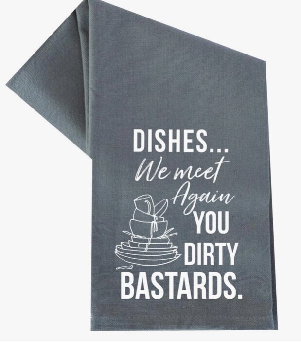 DISHES...WE MEET AGAIN TEA TOWEL